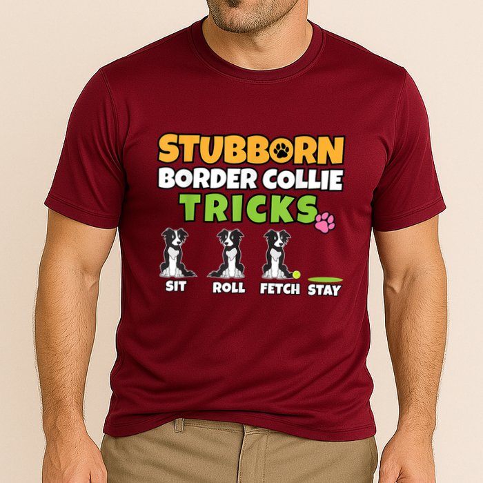 Stubborn Border Collie Tricks I Dog Lover I Border Collie Performance Shirt