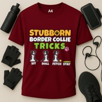 Stubborn Border Collie Tricks I Dog Lover I Border Collie Performance Shirt
