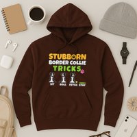 Stubborn Border Collie Tricks I Dog Lover I Border Collie Hoodie