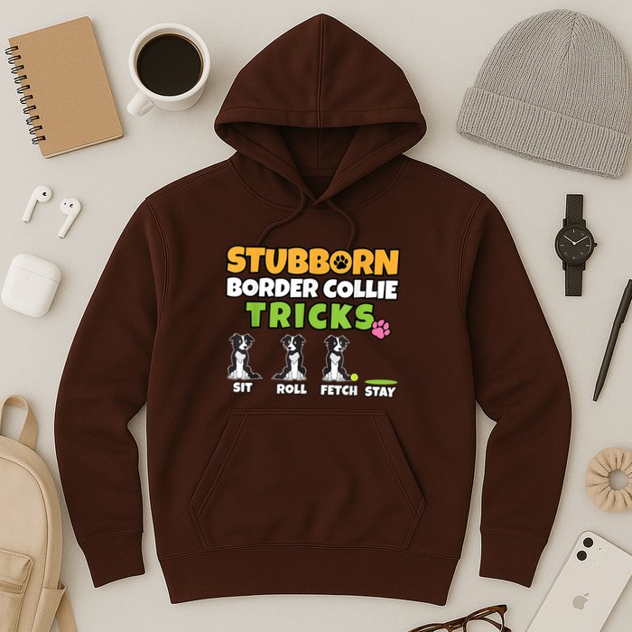 Stubborn Border Collie Tricks I Dog Lover I Border Collie Hoodie
