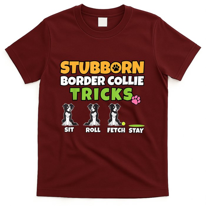 Stubborn Border Collie Tricks I Dog Lover I Border Collie T-Shirt