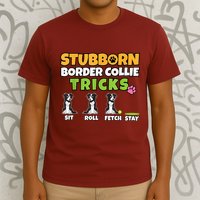 Stubborn Border Collie Tricks I Dog Lover I Border Collie T-Shirt