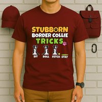 Stubborn Border Collie Tricks I Dog Lover I Border Collie T-Shirt