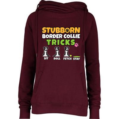 Stubborn Border Collie Tricks I Dog Lover I Border Collie Womens Funnel Neck Pullover Hood