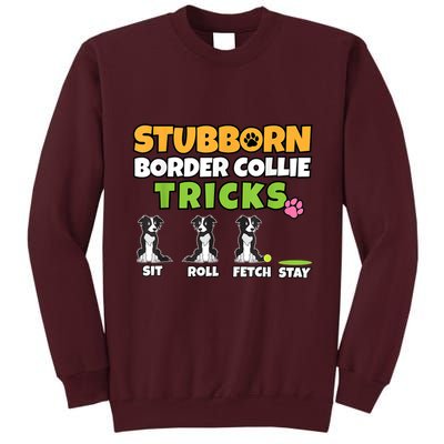 Stubborn Border Collie Tricks I Dog Lover I Border Collie Tall Sweatshirt
