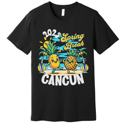Spring Break Cancun 2025 Family Vacay Souvenir Summer 2025 Premium T-Shirt