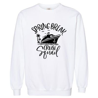 Spring Break Cruise Squad Cruising Matching Team Garment-Dyed Sweatshirt