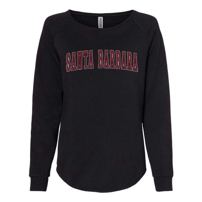 Santa Barbara California Souvenir Vacation College Style Red Womens California Wash Sweatshirt