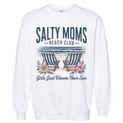 Salty Beach Club Girl Just Wanna Have Sun Matching Team Garment-Dyed Sweatshirt