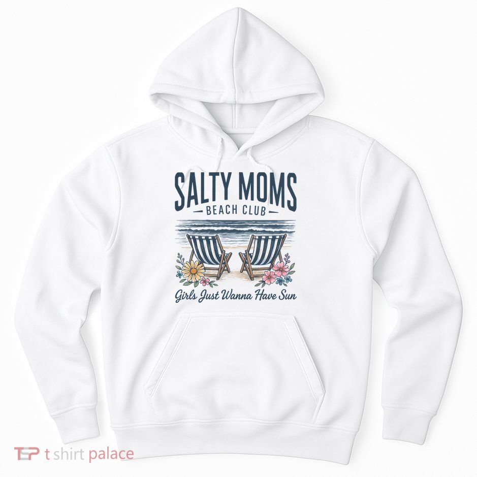 Salty Beach Club Girl Just Wanna Have Sun Matching Team Hoodie