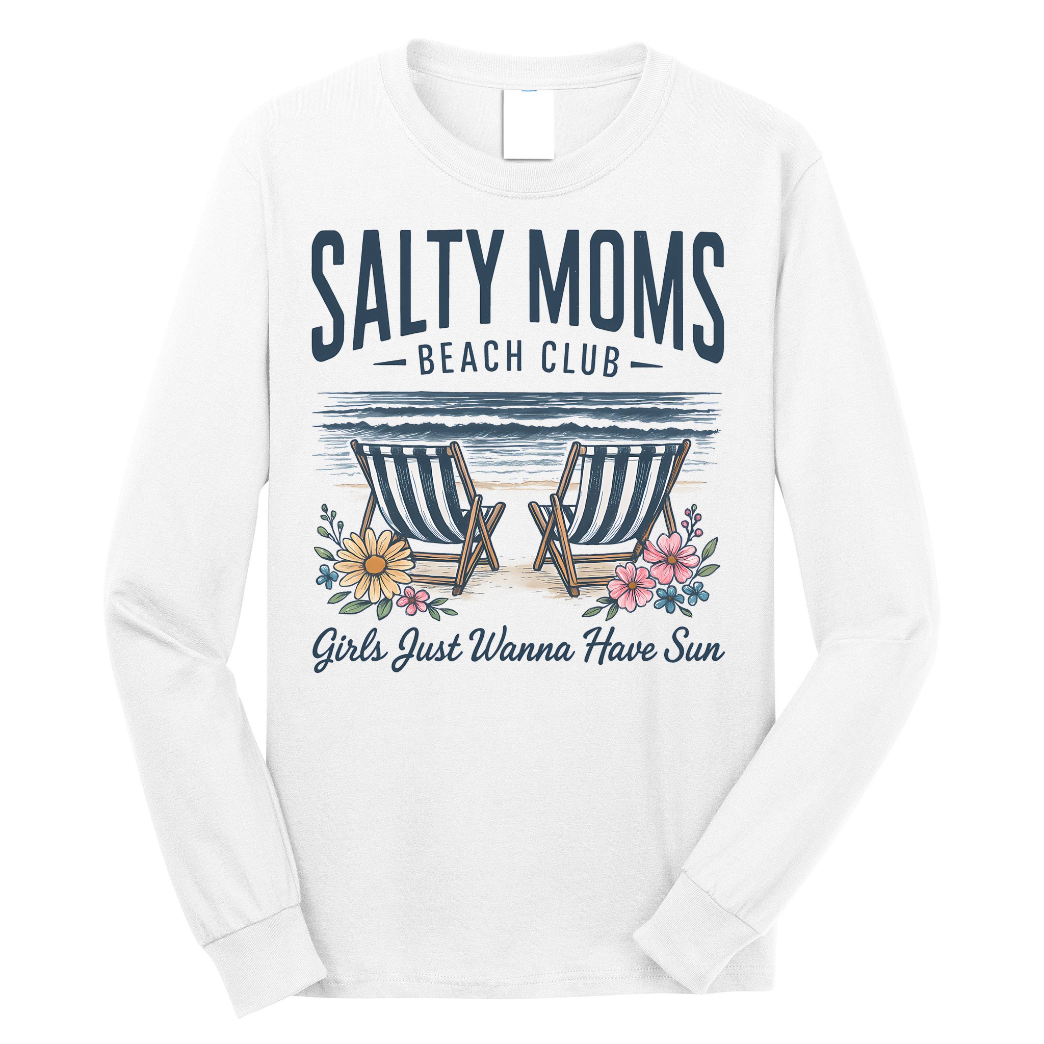 Salty Beach Club Girl Just Wanna Have Sun Matching Team Long Sleeve Shirt