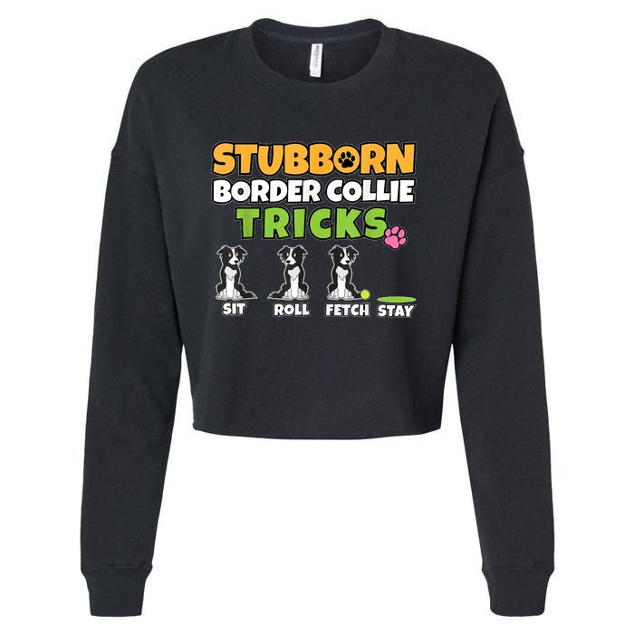 Stubborn Border Collie Tricks I Dog Lover I Border Collie Cropped Pullover Crew