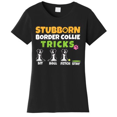 Stubborn Border Collie Tricks I Dog Lover I Border Collie Women's T-Shirt