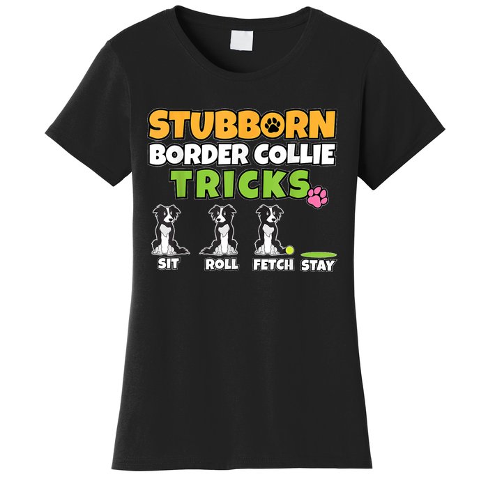 Stubborn Border Collie Tricks I Dog Lover I Border Collie Women's T-Shirt