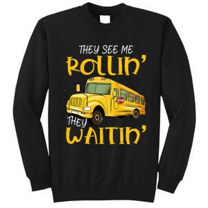 School Bus Driver They See Me Rollin They Waitin Sweatshirt