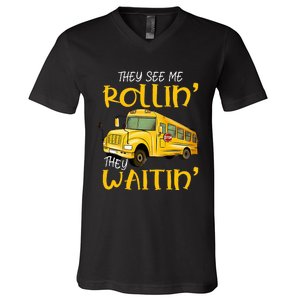 School Bus Driver They See Me Rollin They Waitin V-Neck T-Shirt