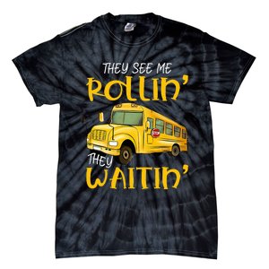 School Bus Driver They See Me Rollin They Waitin Tie-Dye T-Shirt