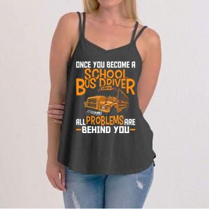 School Bus Driver All Problems Are Behind You Women's Strappy Tank