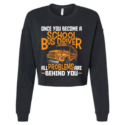 School Bus Driver All Problems Are Behind You Cropped Pullover Crew