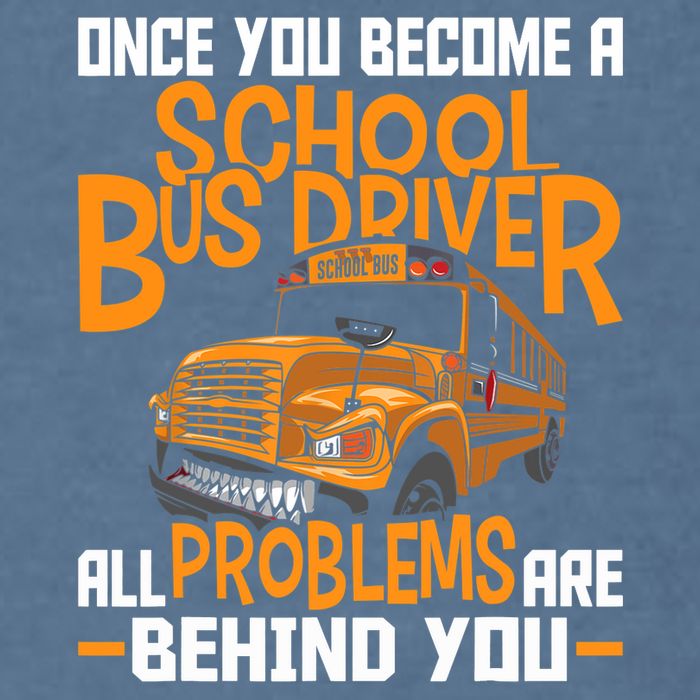 School Bus Driver All Problems Are Behind You Garment-Dyed Sweatshirt