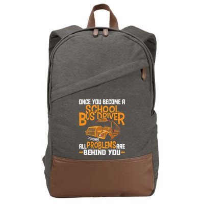 School Bus Driver All Problems Are Behind You Cotton Canvas Backpack