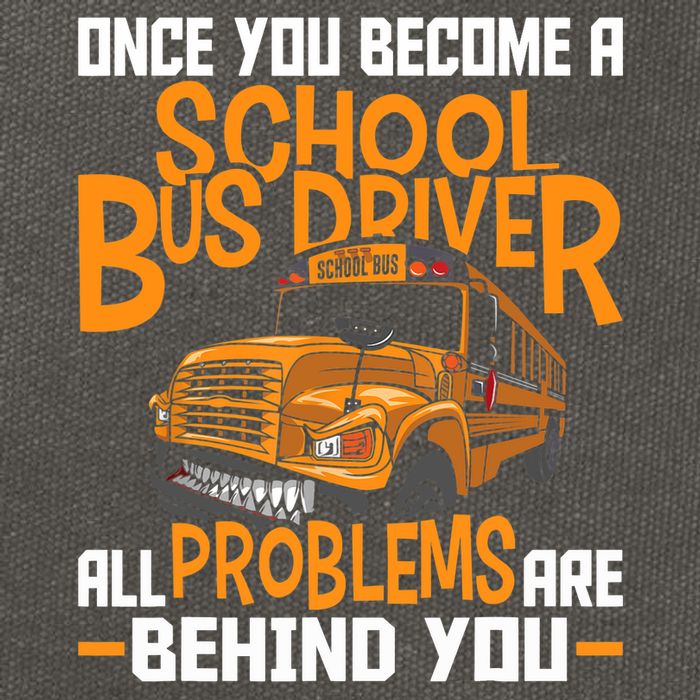 School Bus Driver All Problems Are Behind You Cotton Canvas Backpack