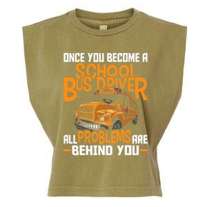 School Bus Driver All Problems Are Behind You Garment-Dyed Women's Muscle Tee