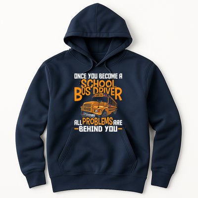 School Bus Driver All Problems Are Behind You Hoodie