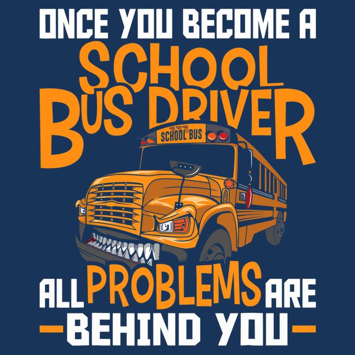 School Bus Driver All Problems Are Behind You Hoodie