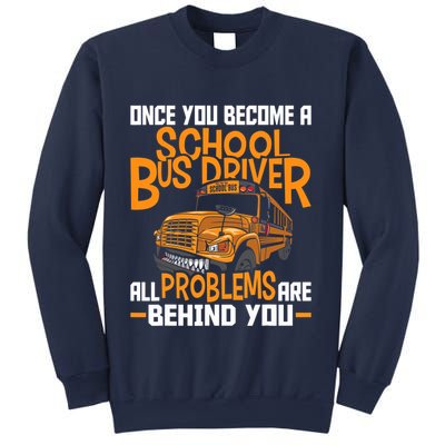 School Bus Driver All Problems Are Behind You Sweatshirt