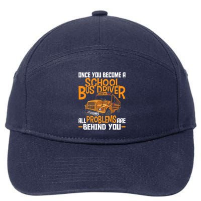 School Bus Driver All Problems Are Behind You 7-Panel Snapback Hat