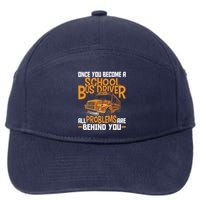 School Bus Driver All Problems Are Behind You 7-Panel Snapback Hat