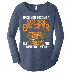 School Bus Driver All Problems Are Behind You Women's Perfect Tri Tunic Long Sleeve Shirt