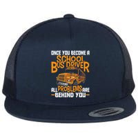 School Bus Driver All Problems Are Behind You Flatbill Hat