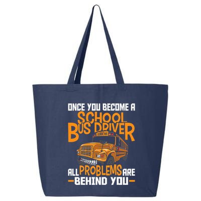 School Bus Driver All Problems Are Behind You 25L Jumbo Tote