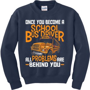 School Bus Driver All Problems Are Behind You Kids Sweatshirt