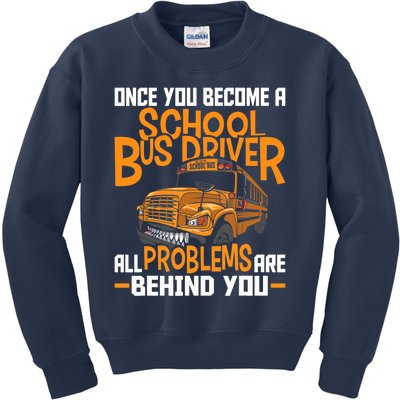 School Bus Driver All Problems Are Behind You Kids Sweatshirt