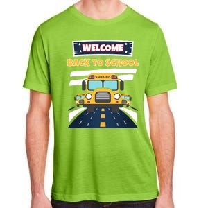 School Bus Driver Teachers Students Welcome Back To School Adult ChromaSoft Performance T-Shirt