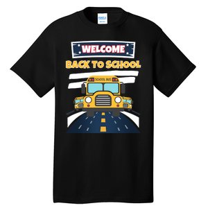 School Bus Driver Teachers Students Welcome Back To School Tall T-Shirt