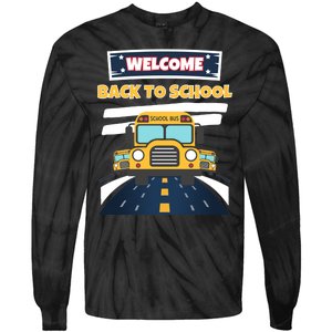 School Bus Driver Teachers Students Welcome Back To School Tie-Dye Long Sleeve Shirt