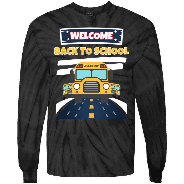 School Bus Driver Teachers Students Welcome Back To School Tie-Dye Long Sleeve Shirt