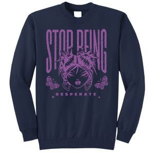 Stop Being Desperate Sassy Doll Tall Sweatshirt