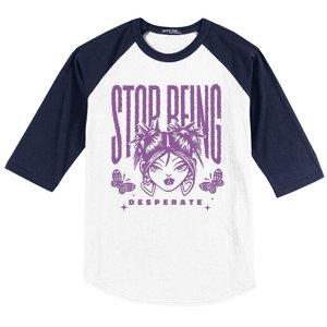 Stop Being Desperate Sassy Doll Baseball Sleeve Shirt