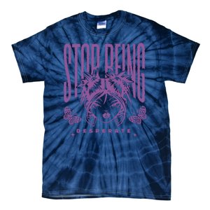 Stop Being Desperate Sassy Doll Tie-Dye T-Shirt