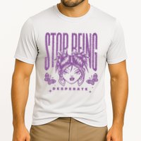 Stop Being Desperate Sassy Doll Cooling Performance Crew T-Shirt