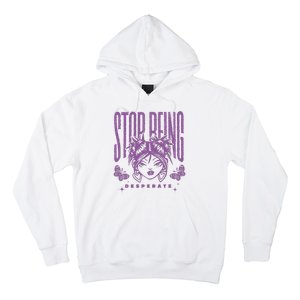 Stop Being Desperate Sassy Doll Hoodie