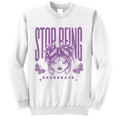 Stop Being Desperate Sassy Doll Sweatshirt