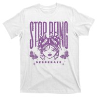 Stop Being Desperate Sassy Doll T-Shirt