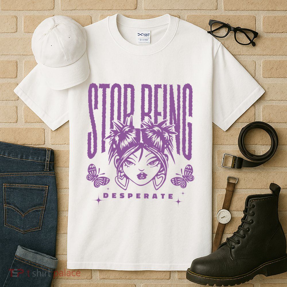 Stop Being Desperate Sassy Doll Tall T-Shirt