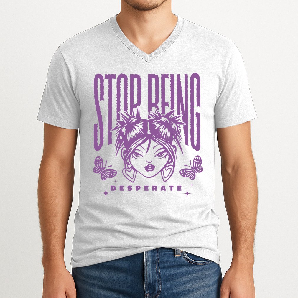 Stop Being Desperate Sassy Doll V-Neck T-Shirt